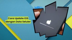 Cara Update iOS dengan Data Seluler, Ternyata Begini Loh Caranya!