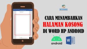 4 Cara Menambahkan Halaman di Word HP